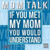 Mom Talk 2021 Calendar -- Paperback