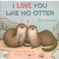 I Love You Like No Otter 2021 Calendar （MIN WAL）