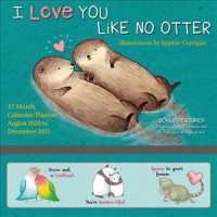 I Love You Like No Otter August 2020 to December 2021 17-Month Calendar : Includes Magnetic Hanger, Stickers, and Oversized Storage Pocket （EGMT WAL）