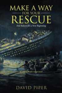 Make a Way for Your Rescue : And Believe for a New Beginning