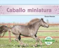 Caballo miniatura/ Miniature Horses (Caballos/ Horses)