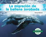 La migracin de la ballena jorobada/ Humpback Whale Migration (La migracin animal/ Animal Migration)