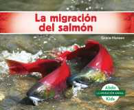 La migracin del salmn/ Salmon Migration (La migracin animal/ Animal Migration)