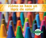 Cmo se hace un lpiz de color? / How Is a Crayon Made? (Cmo se hace? / How Is It Made?)