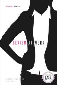 Sexism at Work (Being Female in America)