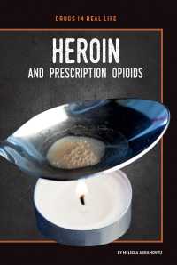 Heroin and Prescription Opioids (Drugs in Real Life)