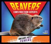 Beavers : Construction Experts (Awesome Animal Powers)