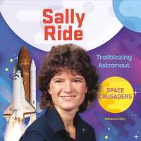 Sally Ride : Trailblazing Astronaut (Space Crusaders)