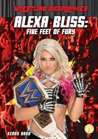 Alexa Bliss : Five Feet of Fury (Wrestling Biographies)