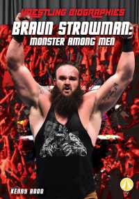Braun Strowman : Monster among Men (Wrestling Biographies)