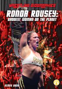 Ronda Rousey : Baddest Woman on the Planet (Wrestling Biographies)