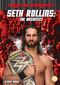 Seth Rollins : The Architect (Wrestling Biographies)