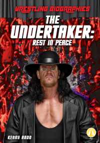 The Undertaker : Rest in Peace (Wrestling Biographies)