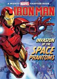 Iron Man : Invasion of the Space Phantoms (Mighty Marvel Chapter Books)