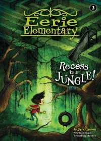 Recess Is a Jungle! (Eerie Elementary)