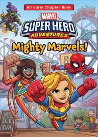 Mighty Marvels! : With Spider-man, Captain Marvel, Ms. Marvel, and the Green Goblin (Marvel Super Hero Adventures)