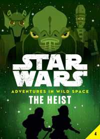 The Heist (Star Wars: Adventures in Wild Space)
