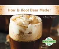 How Is Root Beer Made? (How Is It Made?)