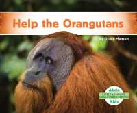 Help the Orangutans (Little Activists: Endangered Species)