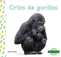 Cras de gorilas/ Baby Gorillas (Cras de animales/ Baby Animals)
