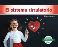 El sistema circulatorio/ Circulatory System (La ciencia bsica: el cuerpo humano/ Beginning Science: Body Systems)