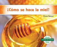 Cmo se hace la miel?/ How Is Honey Made? (Cmo se hace?/ How Is It Made?)