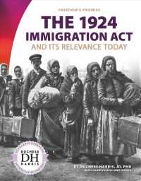 The 1924 Immigration Act : And Its Relevance Today (Freedom's Promise)