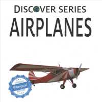 Airplanes / Aviones (Discover; Spanish Bilingual Edition) （Bilingual）