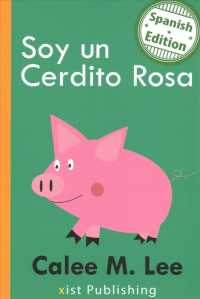 Soy un Cerdito Rosa/ I am a Pink Pig