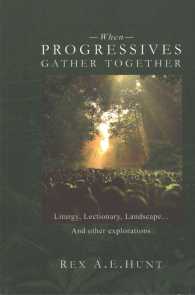 When Progressives Gather Together : Liturgy, Lectionary, Landscape, and Other Explorations