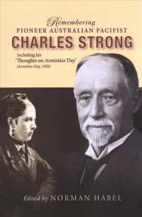 Remembering Pioneer Australian Pacifist Charles Strong : Including His 'Thoughts on Armistice Day' (Armistice Day, 1920)