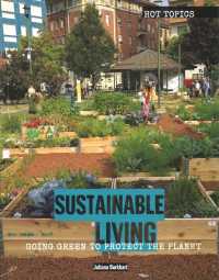 Sustainable Living : Going Green to Protect the Planet (Hot Topics)