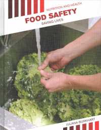 Food Safety : Saving Lives (Nutrition and Health) （Library Binding）