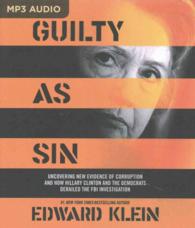 Guilty as Sin : Uncovering New Evidence of Corruption and How Hillary Clinton and the Democrats Derailed the FBI Investigation （MP3 UNA）