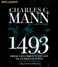 1493 for Young People : From Columbuss Voyage to Globalization （MP3 UNA）