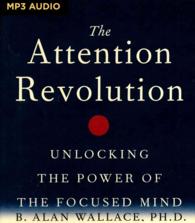 The Attention Revolution : Unlocking the Power of the Focused Mind （MP3 UNA）