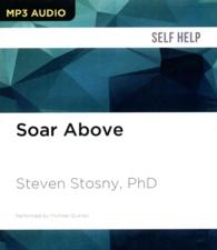 Soar above : How to Use the Most Profound Part of Your Brain under Any Kind of Stress （MP3 UNA）
