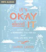It's Okay about It : Lessons from a Remarkable Five-Year-Old about Living Life Wide Open （MP3 UNA）