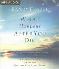 What Happens after You Die : A Biblical Guide to Paradise, Hell, and Life after Death （MP3 UNA）