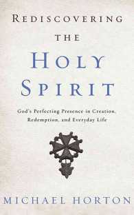 Rediscovering the Holy Spirit (17-Volume Set) : Gods Perfecting Presence in Creation, Redemption, and Everyday Life （Unabridged）
