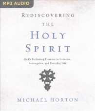 Rediscovering the Holy Spirit : Gods Perfecting Presence in Creation, Redemption, and Everyday Life （MP3 UNA）