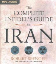The Complete Infidel's Guide to Iran （MP3 UNA）