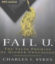 Fail U : The False Promise of Higher Education （MP3 UNA）