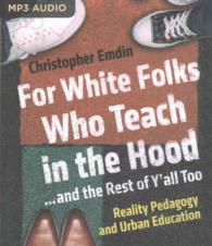 For White Folks Who Teach in the Hood...and the Rest of Y'all Too : Reality Pedagogy and Urban Education （MP3 UNA）