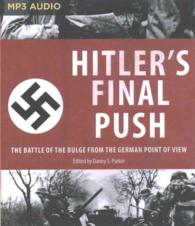 Hitler's Final Push : The Battle of the Bulge from the German Point of View （MP3 UNA）