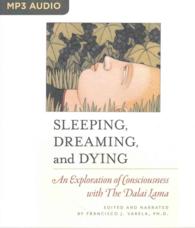 Sleeping, Dreaming, and Dying : An Exploration of Consciousness with the Dalai Lama （MP3 UNA）