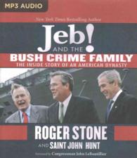 Jeb! and the Bush Crime Family : The inside Story of an American Dynasty （MP3 UNA）