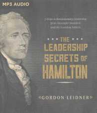 The Leadership Secrets of Hamilton : 7 Steps to Revolutionary Leadership from Alexander Hamilton and the Founding Fathers （MP3 UNA）