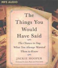 The Things You Would Have Said : The Chance to Say What You Always Wanted Them to Know （MP3 UNA）
