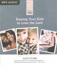 Raising Your Kids to Love the Lord （MP3 UNA）